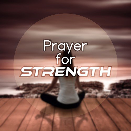 Prayer for Strength - Morning Prayer, Hatha Yoga, Mantras, Relaxation, Pranayama, Sleep Meditation, Massage & Wellness