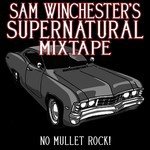 Sam Winchester's Supernatural Mixtape: No Mullet Rock!