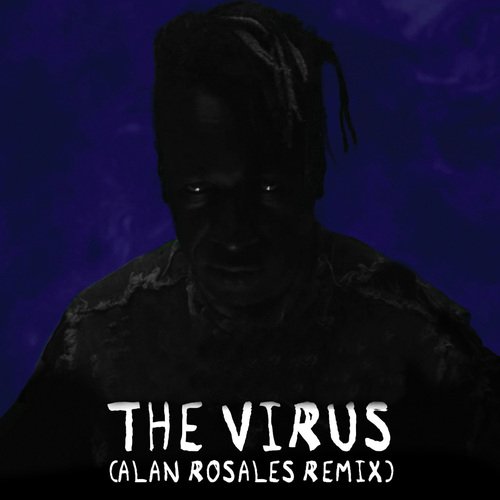 The Virus (Alan Rosales Remix)