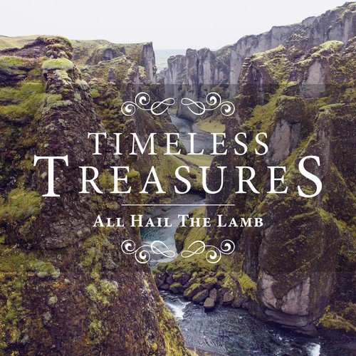 Timeless Treasures: All Hail the Lamb