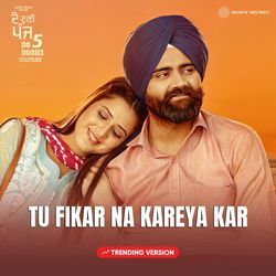 Tu Fikar Na Kareya Kar (Trending Version)-JzJYWRYdbR4