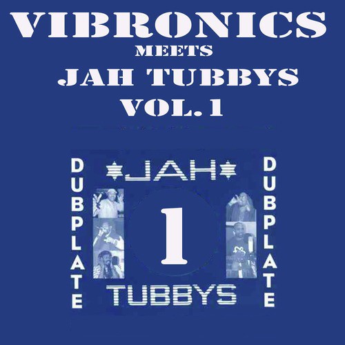 Vibronics Meets Jah Tubbys, Vol. 1