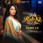 Yahi Rab Ki Raza Hai Remix 2.0