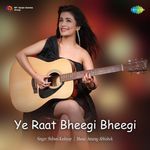 Ye Raat Bheegi Bheegi artwork