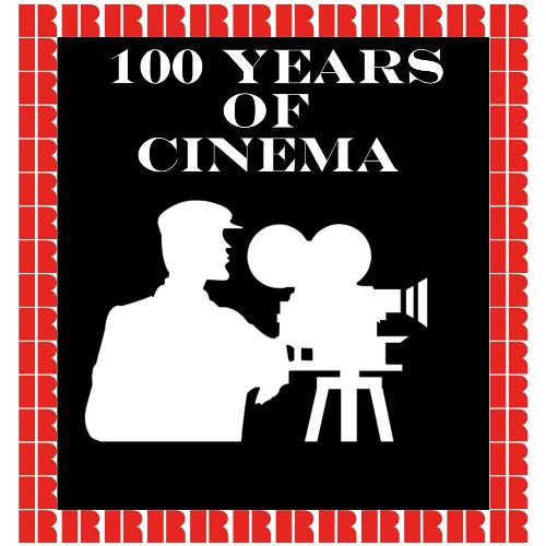 100 Years Of Cinema (Hd Remastered Edition)