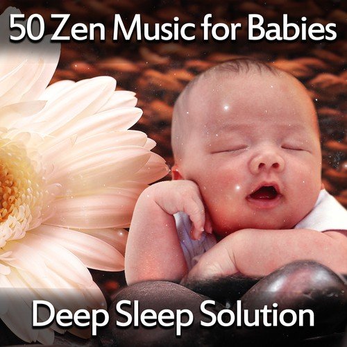 Zen Music for Babies: Deep Sleep Solution