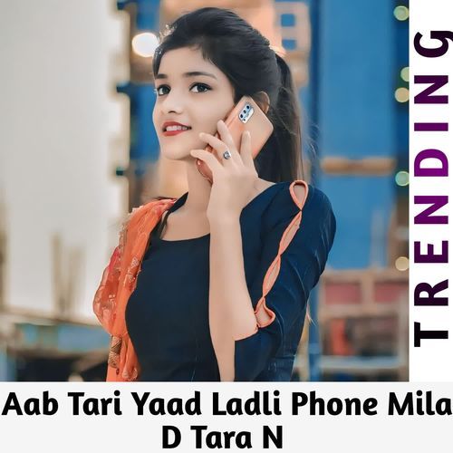 Aab Tari Yaad Ladli Phone Mila D Tara N