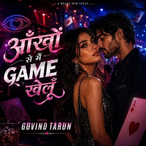 Aankhon Se Main Game Khelu