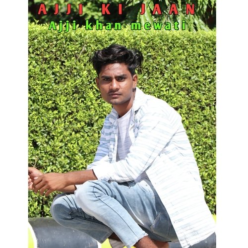 AJJI KI JAAN (Mewati)