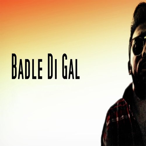 Badle Di Gal