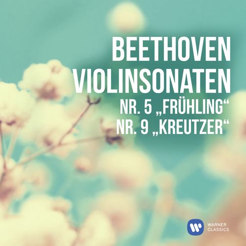 Beethoven: Violinsonaten Nr. 5, "Frühling" & Nr. 9, "Kreutzer"