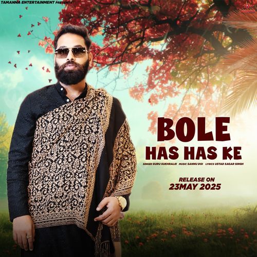Bole Has Has Ke