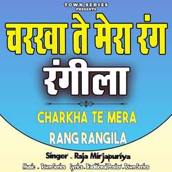 Charkha Te Mera Rang Rangila By Raja Mirzapuriya-Fi4YQywdfXA