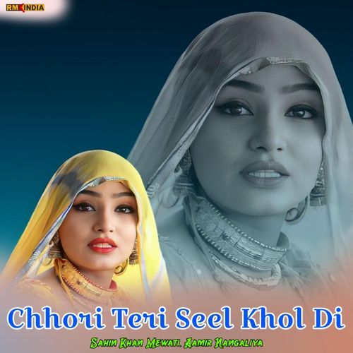 Chhori Teri Seel Khol Di