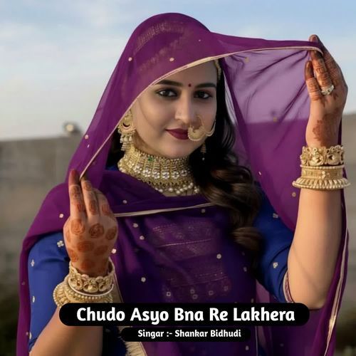 Chudo Asyo Bna Re Lakhera