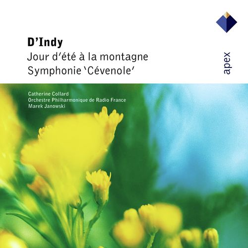 D'Indy : Jour d'été à la montagne & Symphonie sur un chant montagnard, 'Cévenole' (-  Apex)