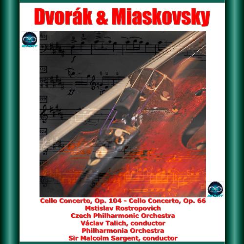 Dvořák &amp; Miaskovsky: Cello Concerto, Op. 104 - Cello Concerto, Op. 66_poster_image