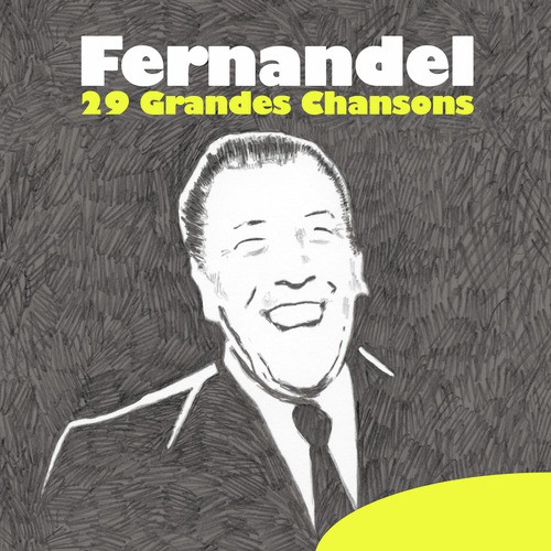 Fernandel: 29 grandes chansons