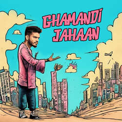 Ghamandi Jahaan-JC8GaRZ5DmE