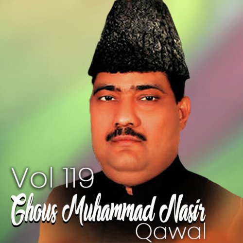 Ghous Muhammad Nasir Qawwal, Vol.119