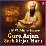 Guru Arjan Sach Sirjan Hara (From "Joti Jot Rali")