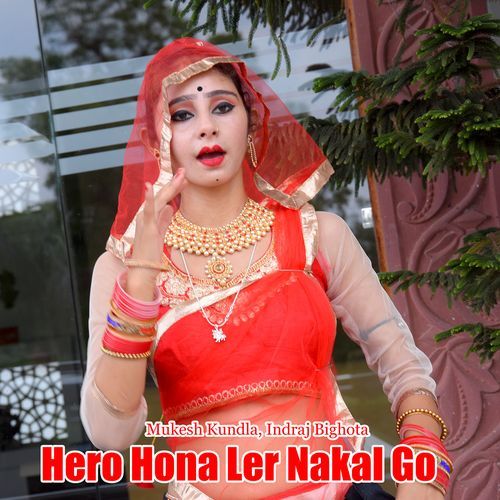 Hero Hona Ler Nakal Go