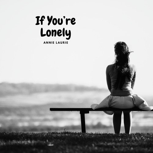 If You&#039;re Lonely