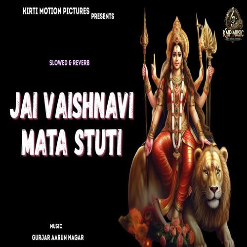 Jai Vaishnavi Mata Stuti Slowed & Reverb