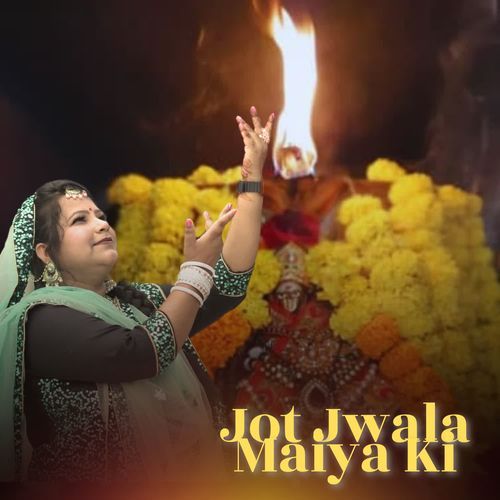 Jot Jwala Maiya Ki