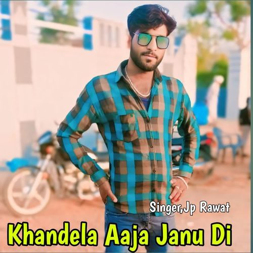 Khandela Aaja Janu Di