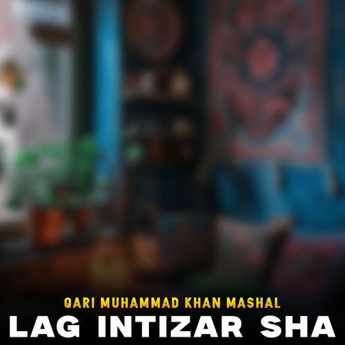 Lag Intizar Sha