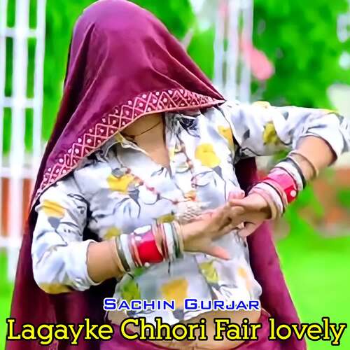 Lagayke Chhori Fair Lovely
