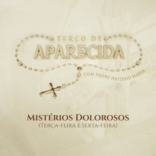 Mistérios Dolorosos [Terço de Aparecida] cover art
