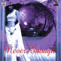 Never Enough