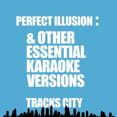 Perfect Illusion & Other Essential Karaoke Versions