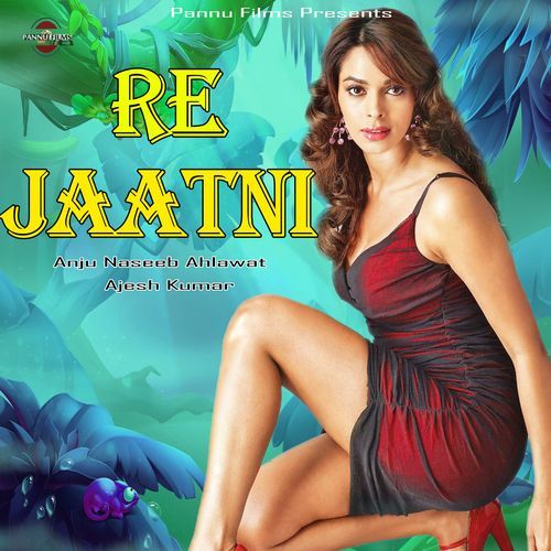 Re Jaatni