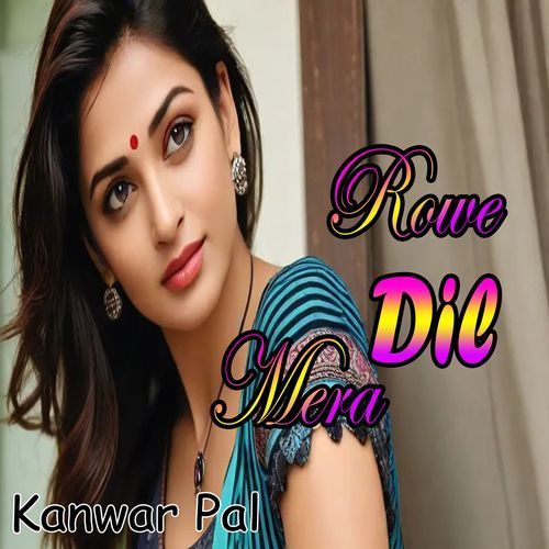 Rowe Dil Mera