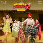 Saunkan Saunkanay 2 - Title Track (From "Saunkan Saukanay 2")