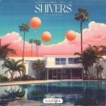 Shivers (feat. Josh Reflex)