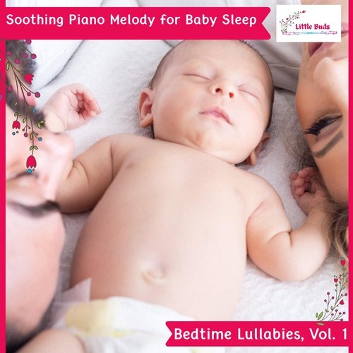 Soothing Piano Melody for Baby Sleep - Bedtime Lullabies, Vol. 1