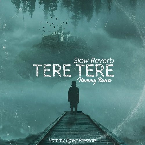 TERE TERE (Slow+Reverb)