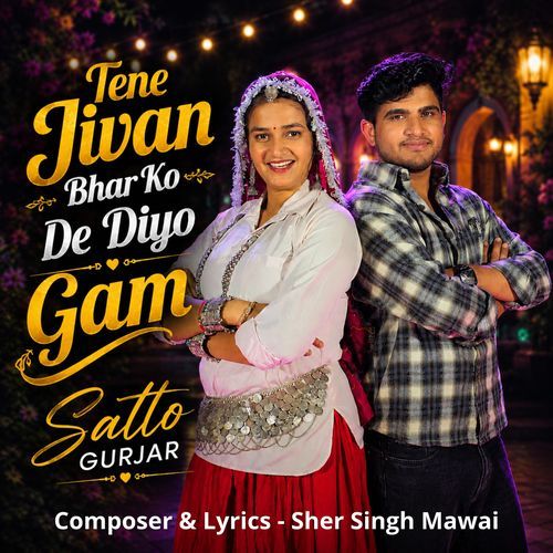 Tene Jivan Bhar Ko De Diyo Gam