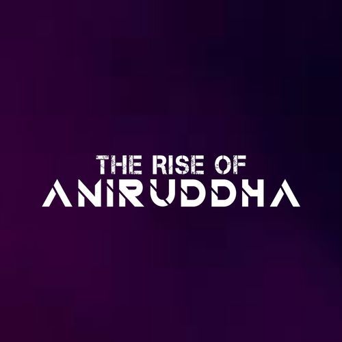 The Rise Of Aniruddha_poster_image