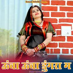 Uncha Uncha Dungra Me