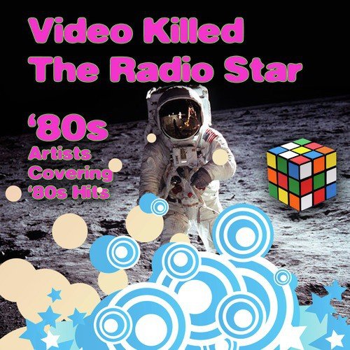 Video Killed The Radio Star - '80s Artists Covering '80s Hits