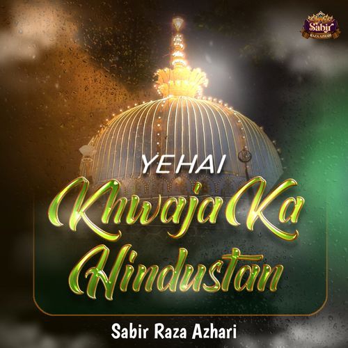 Ye Hai Khwaja Ka Hindustan