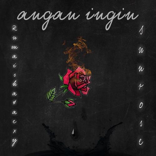 Angan Ingin (feat. Rumaisha & Aexy)