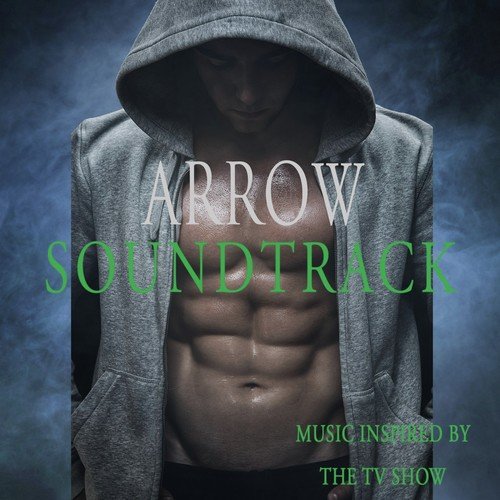 Arrow Soundtrack (Music Inspired by the TV Show)