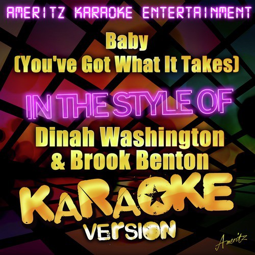 Baby (You&#039;ve Got What It Takes) [In the Style of Dinah Washington &amp; Brook Benton] [Karaoke Version] - Single_poster_image