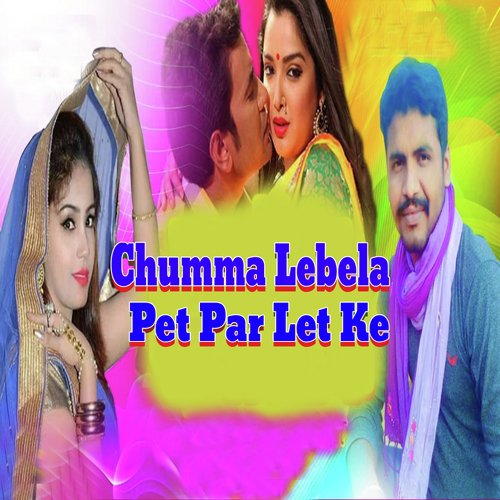 Chumma Lebela Pet Par Let Ke